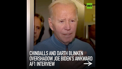 Chinballs and Darth Blinken overshadow Joe Biden’s awkward AF1 interview