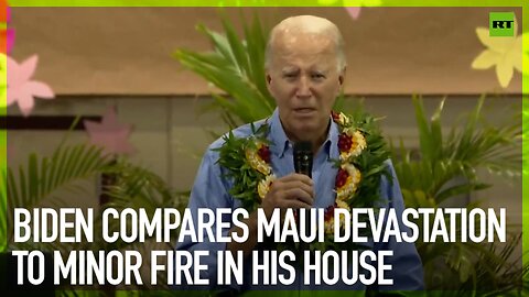 Biden compares Maui devastation to minor fire in his house