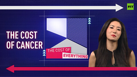 The Cost of Everything | The cost of cancer