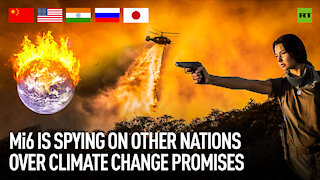 MI6 is spying on other nations over climate change promises
