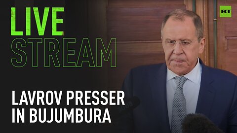 Lavrov gives press conference in Bujumbura