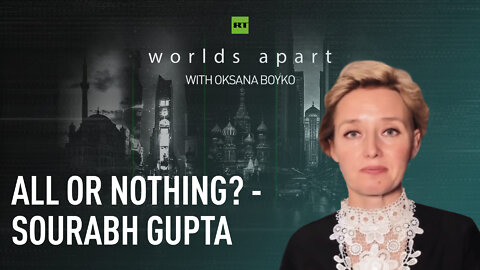 Worlds Apart | All or nothing? - Sourabh Gupta