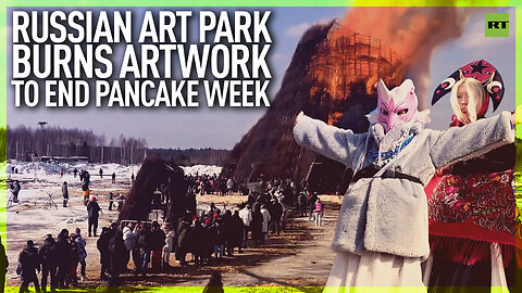 Russian art park burns artwork to end pancake week