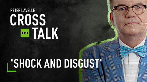 CrossTalk | 'Shock and disgust'