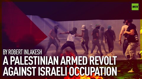 A Palestinian Armed Revolt Against Israeli Occupation