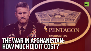 The War in Afghanistan: How Much Did It Cost?