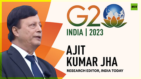 G20 Summit 2023 | Ajit Kumar Jha, research editor, India Today