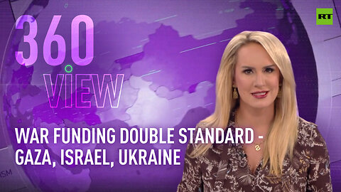 The 360 View | War funding double standard - Gaza, Israel, Ukraine