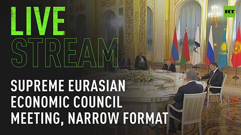 Putin participates in Supreme Eurasian Economic Council [Streamed Live]