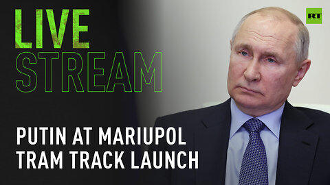 Putin participates in tram tracks launch in Mariupol