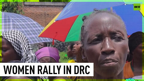 Displaced women in DRC rally against violence by M23 rebels