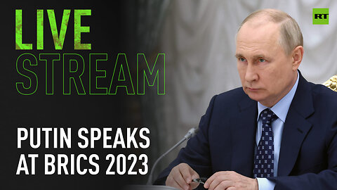 Putin delivers his statement at BRICS 2023