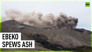 Ebeko volcano sends columns of smoke into sky