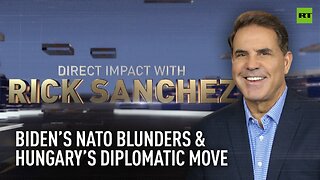 Direct Impact | Biden’s NATO Blunders & Hungary’s Diplomatic Move