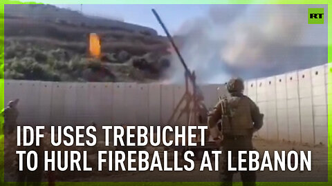 IDF uses trebuchet to hurl fireballs at Lebanon