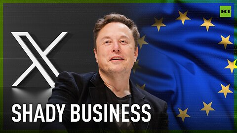 Musk says EU offered him ‘illegal’ deal as bloc targets social network X