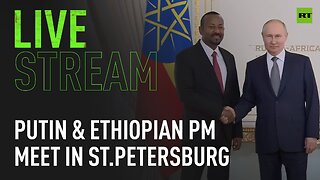 Putin holds meeting with the PM of Ethiopia