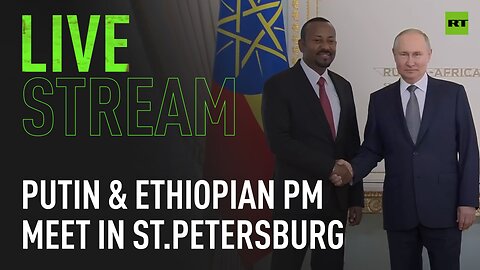 Putin holds meeting with the PM of Ethiopia