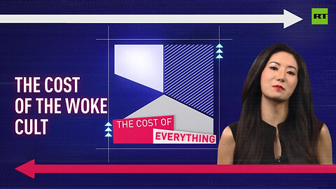 The Cost of Everything | The cost of the woke cult