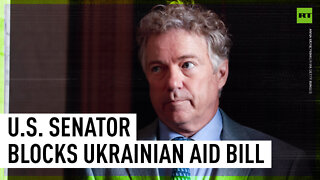 U.S. Senator blocks $40 billion Ukraine Aid Bill