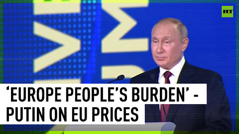 ‘This is the burden put on Europe’s population’ - Putin on West’s economic crisis