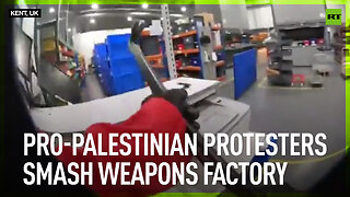 Pro-Palestinian protesters smash weapons factory