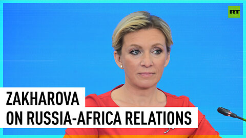 Russia is developing ties with Africa on long-terms basis – Foreign Ministry spokeswoman