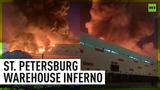 Huge fire engulfs warehouse near St. Petersburg