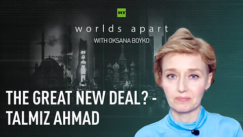 Worlds Apart | The Great New Deal? - Talmiz Ahmad