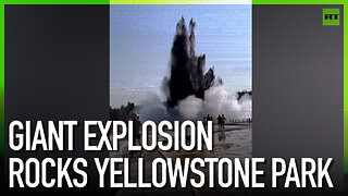 Giant explosion rocks Yellowstone Park