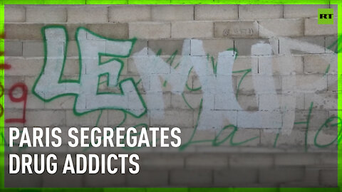 'Wall of shame' | Paris segregates its drug addicts with a barrier