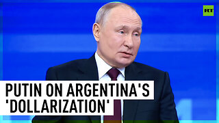 Argentina's opting for dollar would mean significant loss of sovereignty – Putin