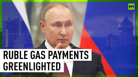Putin sets ruble-for-gas payment deadline