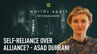 Worlds Apart | Self-reliance over alliance? - Asad Durrani