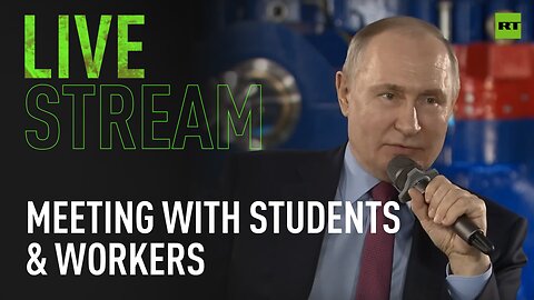 Putin meets with factory workers and students during his Chelyabinsk visit