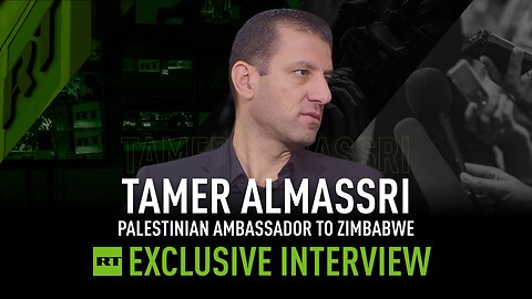 RT Exclusive | Tamer Almassri, Palestinian ambassador to Zimbabwe
