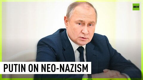 ‘Ukraine is one of the hot beds of neo-nazism’ - Putin