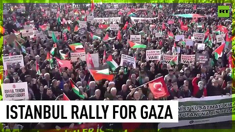Massive demonstration held in Istanbul against Israel’s bombardment of Gaza