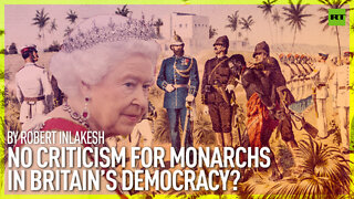 No criticism for monarchs in Britain's democracy?