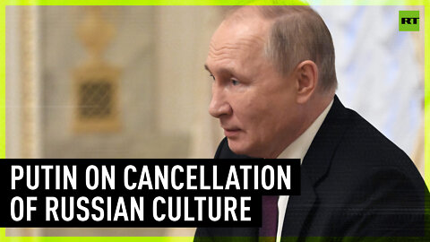 We are always outraged by any attempts to cancel Russian culture – Putin