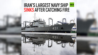 Iranian Navy’s largest vessel catches fire & sinks in Gulf of Oman