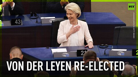 Ursula von der Leyen re-elected as European Commission President