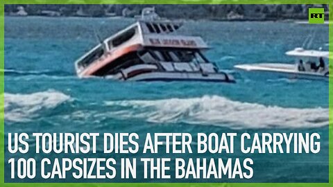 US tourist dies after boat carrying 100 capsizes in the Bahamas