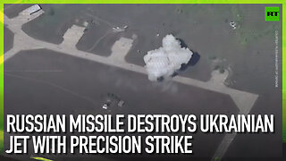 Russian missile destroys Ukrainian jet with precision strike