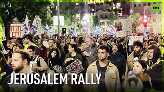 Jerusalem sees massive rally against Netanyahu’s insistence on Rafah operation