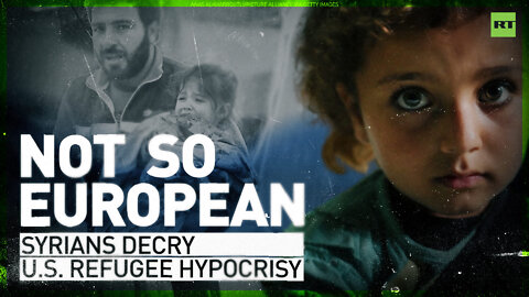 Unwelcome: Syrians outraged by Western double standards on refugees