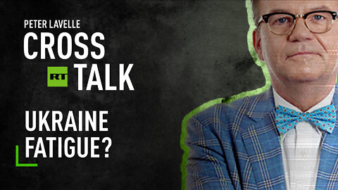CrossTalk | Ukraine Fatigue?