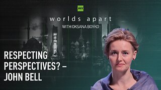 Worlds Apart | Respecting perspectives? – John Bell