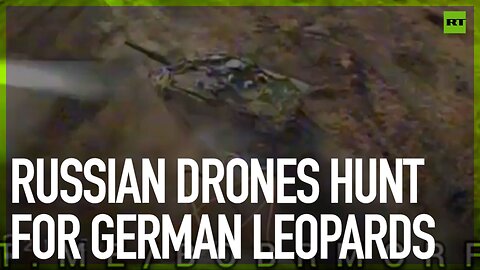 Russian drones hunt for German Leopards