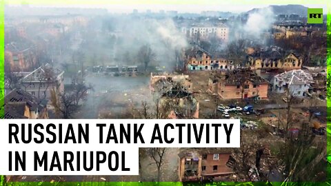 New drone footage shows Russian tank activity in Mariupol